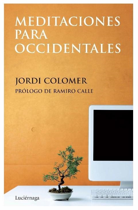 MEDITACIONES PARA OCCIDENTALES | 9788492545278 | COLOMER FONTS, JORDI | Librería Castillón - Comprar libros online Aragón, Barbastro