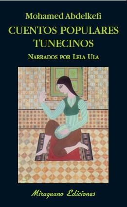 CUENTOS POPULARES TUNECINOS | 9788478133581 | ABDELKEFI, MOHAMED (ED.) | Librería Castillón - Comprar libros online Aragón, Barbastro