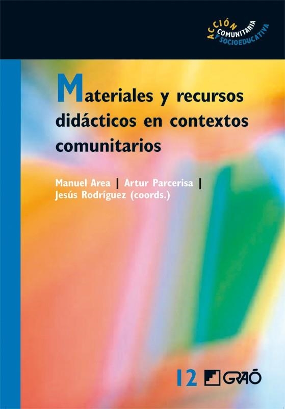 MATERIALES Y RECURSOS DIDÁCTICOS EN CONTEXTOS COMUNITARIOS | 9788478279302 | AREA, MANUEL Y OTROS | Librería Castillón - Comprar libros online Aragón, Barbastro