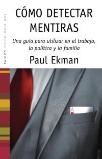 CÓMO DETECTAR MENTIRAS | 9788449318009 | EKMAN, PAUL | Librería Castillón - Comprar libros online Aragón, Barbastro