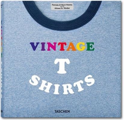 VINTAGE T SHIRTS | 9783836520737 | GUETTA, PATRICK Y MARC | Librería Castillón - Comprar libros online Aragón, Barbastro