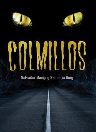 COLMILLOS | 9788424637538 | MACIP, SALVADOR; ROIG, SEBASTIÀ | Librería Castillón - Comprar libros online Aragón, Barbastro