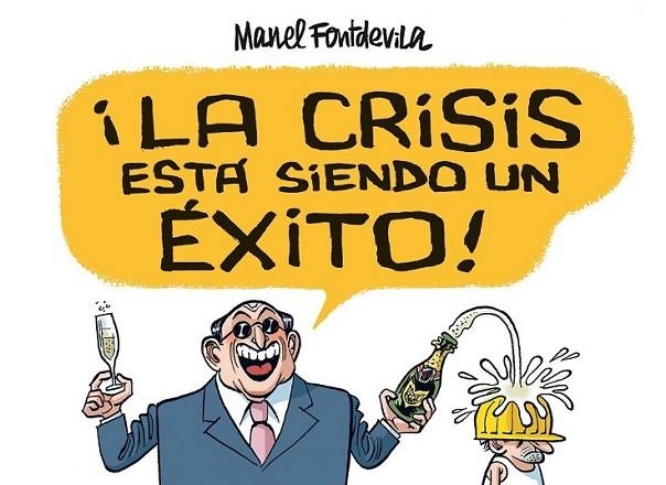 CRISIS ESTÁ SIENDO UN ÉXITO, LA | 9788415163138 | FONTDEVILA, MANEL | Librería Castillón - Comprar libros online Aragón, Barbastro