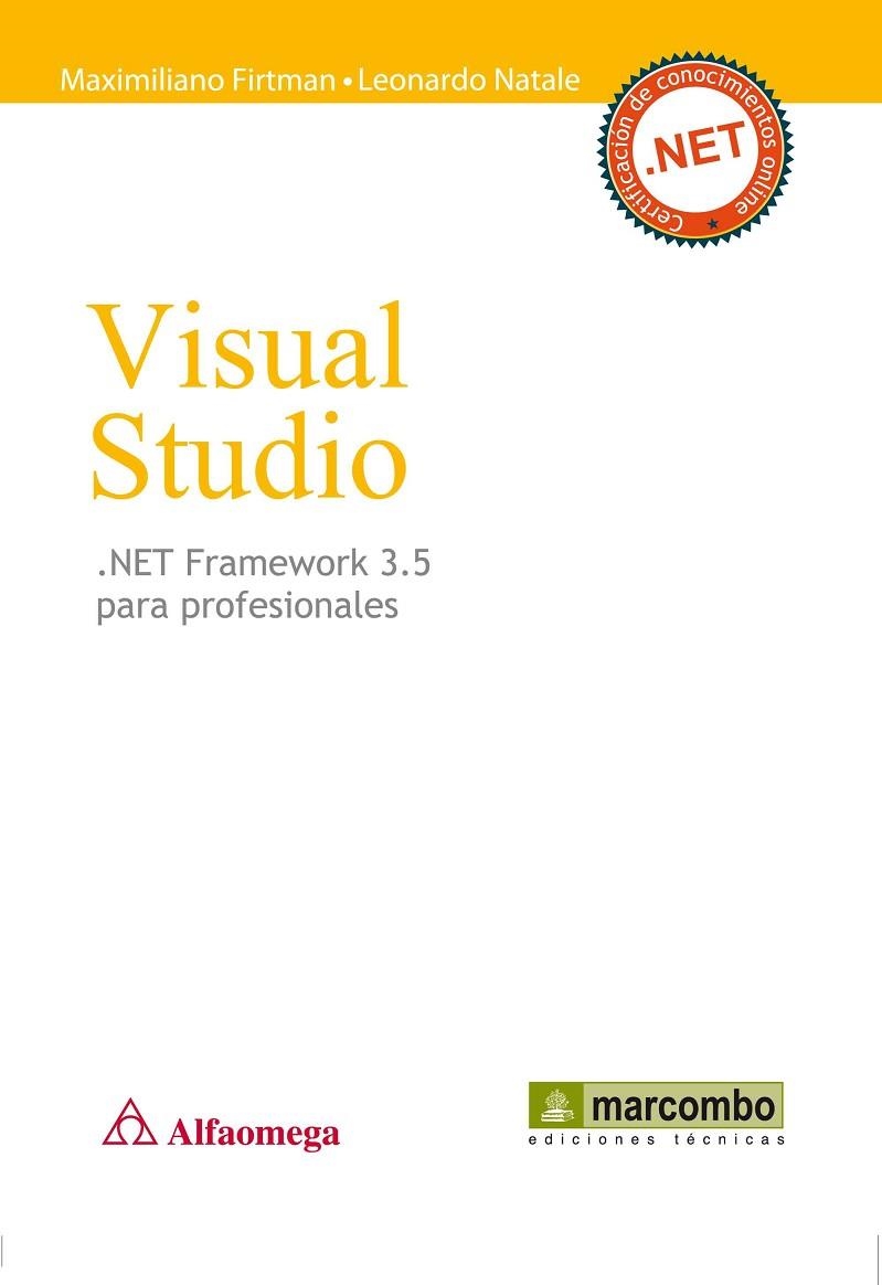 VISUAL STUDIO.NET FRAMEWORK 3.5 PARA PROFESIONALES | 9788426717085 | FIRTMAN, MAXIMILIANO; NATALE, LEONARDO | Librería Castillón - Comprar libros online Aragón, Barbastro