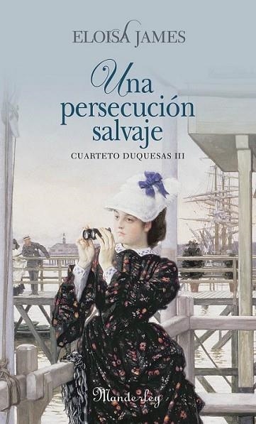 UNA PERSECUCION SALVAJE - CUARTETO DUQUESAS 3 | 9788483652299 | JAMES, ELOISA (MARY BLY) | Librería Castillón - Comprar libros online Aragón, Barbastro