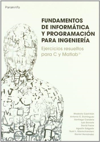 FUNDAMENTOS DE INFORMÁTICA Y PROGRAMACIÓN PARA INGENIERÍA | 9788497328463 | CASTRILLÓN, MODESTO Y OTROS | Librería Castillón - Comprar libros online Aragón, Barbastro