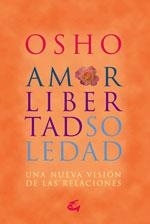 AMOR, LIBERTAD Y SOLEDAD | 9788484452515 | OSHO | Librería Castillón - Comprar libros online Aragón, Barbastro