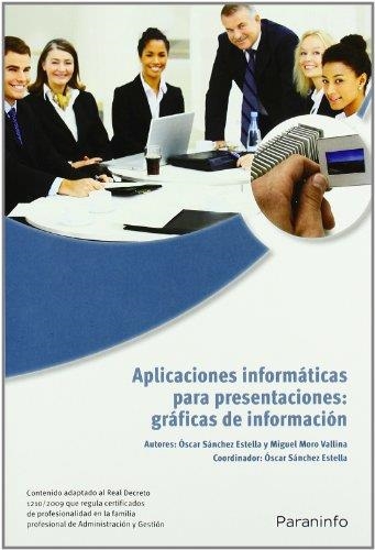 APLICACIONES INFORMATICA PARA PRESENTACIONES : GRÁFICAS E INFORMACIÓN | 9788428332453 | SANCHEZ ESTELLA, ÓSCAR Y OTROS | Librería Castillón - Comprar libros online Aragón, Barbastro