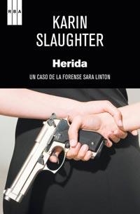 HERIDA | 9788498679748 | SLAUGHTER, KARIN | Librería Castillón - Comprar libros online Aragón, Barbastro