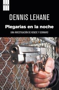 PLEGARIAS EN LA NOCHE | 9788498679205 | LEHANE, DENNIS | Librería Castillón - Comprar libros online Aragón, Barbastro