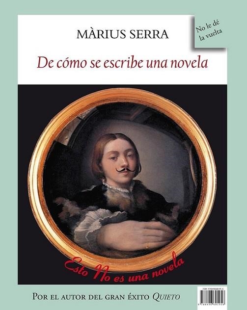 MONÓCULO DE CÓMO SE ESCRIBE UNA NOVELA | 9788496601956 | SERRA, MARIUS | Librería Castillón - Comprar libros online Aragón, Barbastro