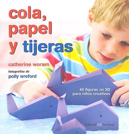 COLA, PAPEL Y TIJERAS | 9788426138187 | WORAM, CATHERINE | Librería Castillón - Comprar libros online Aragón, Barbastro