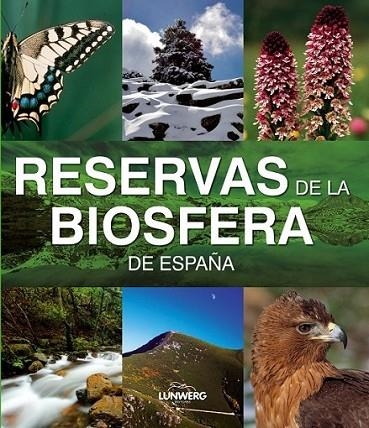 RESERVAS DE LA BIOSFERA DE ESPAÑA | 9788497856379 | VARIOS AUTORES | Librería Castillón - Comprar libros online Aragón, Barbastro