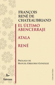 ULTIMO ABENCERRAJE, EL / ATALA / RENE | 9788499190877 | CHATEAUBRIAND, FRANÇOIS-RENE , VICOMTE DE | Librería Castillón - Comprar libros online Aragón, Barbastro