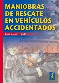 MANIOBRAS DE RESCATE EN VEHICULOS ACCIDENTADOS | 9788473603379 | ASIN FERRANDO, JORDI | Librería Castillón - Comprar libros online Aragón, Barbastro