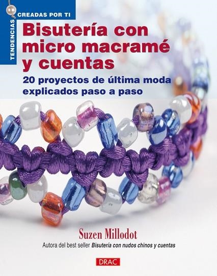 BISUTERÍA CON MICROMACRAMÉ Y CUENTAS | 9788498741216 | Millodot, Suzen | Librería Castillón - Comprar libros online Aragón, Barbastro