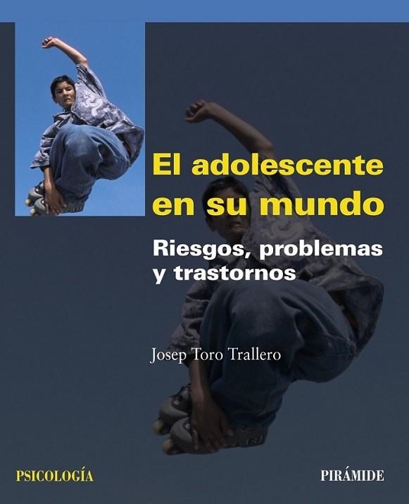 ADOLESCENTE EN SU MUNDO, EL | 9788436823677 | TORO, JOSEP | Librería Castillón - Comprar libros online Aragón, Barbastro