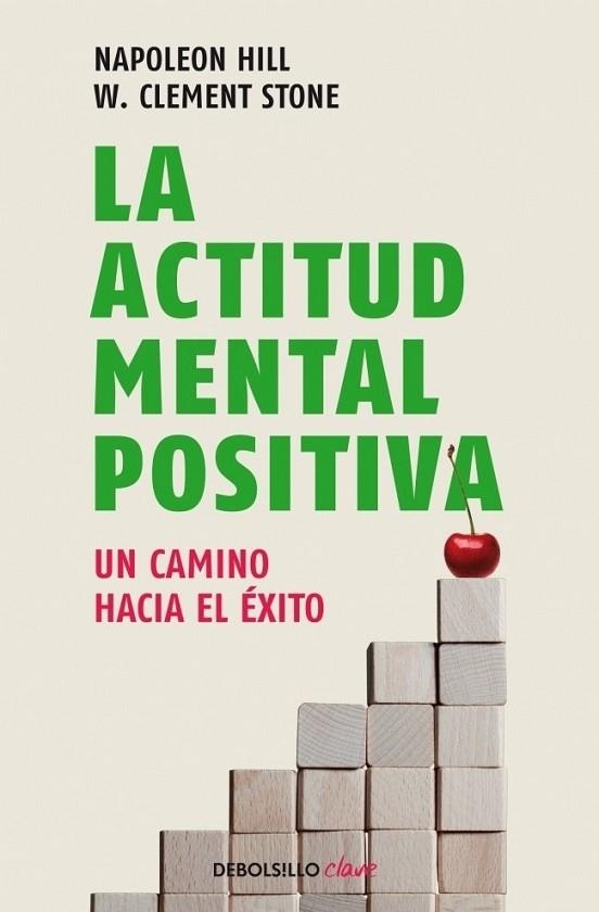 ACTITUD MENTAL POSITIVA, LA | 9788499086583 | HILL, NAPOLEON; STONE, W. CLEMENT | Librería Castillón - Comprar libros online Aragón, Barbastro