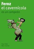 FEROZ EL CAVERNICOLA ES UN CAMPEON | 9788424633400 | THIES, PAUL | Librería Castillón - Comprar libros online Aragón, Barbastro