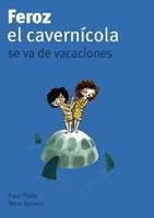 FEROZ EL CAVERNICOLA SE VA DE VACACIONES | 9788424633424 | THIES, PAUL | Librería Castillón - Comprar libros online Aragón, Barbastro