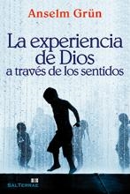 EXPERIENCIA DE DIOS A TRAVÉS DE LOS SENTIDOS, LA | 9788429318685 | GRÜN, ANSELM | Librería Castillón - Comprar libros online Aragón, Barbastro