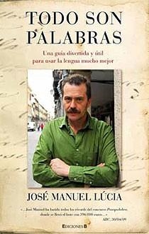 TODO SON PALABRAS | 9788466644112 | LUCIA, JOSE MANUEL | Librería Castillón - Comprar libros online Aragón, Barbastro