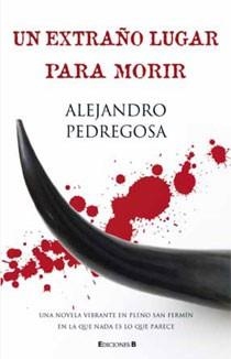 UN EXTRAÑO LUGAR PARA MORIR | 9788466637961 | PEDREGOSA, ALEJANDRO | Librería Castillón - Comprar libros online Aragón, Barbastro