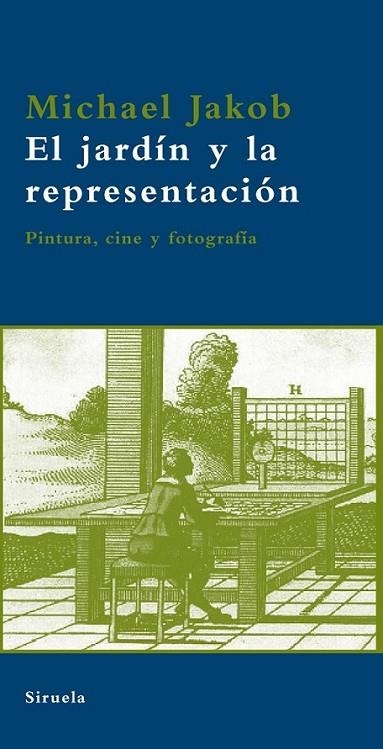 JARDIN Y LA REPRESENTACION, EL | 9788498413755 | JAKOB, MICHAEL | Librería Castillón - Comprar libros online Aragón, Barbastro