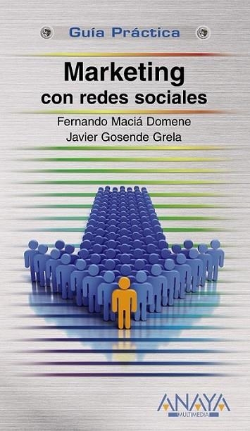 MARKETING CON REDES SOCIALES | 9788441528864 | GOSENDE GRELA, JAVIER; MACIÁ DOMENE, FERNANDO | Librería Castillón - Comprar libros online Aragón, Barbastro