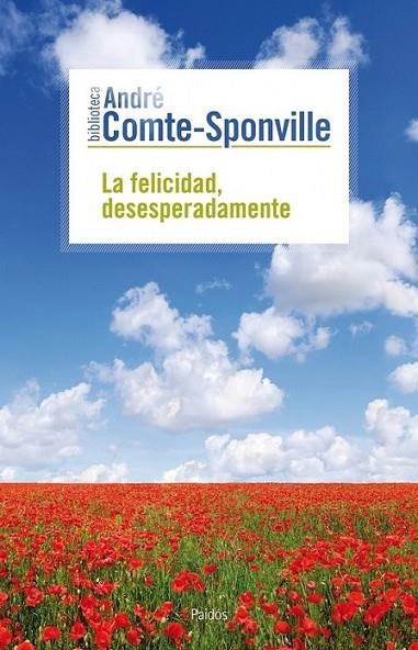 FELICIDAD DESESPERADAMENTE, LA | 9788449324703 | COMTE-SPONVILLE, ANDRE | Librería Castillón - Comprar libros online Aragón, Barbastro