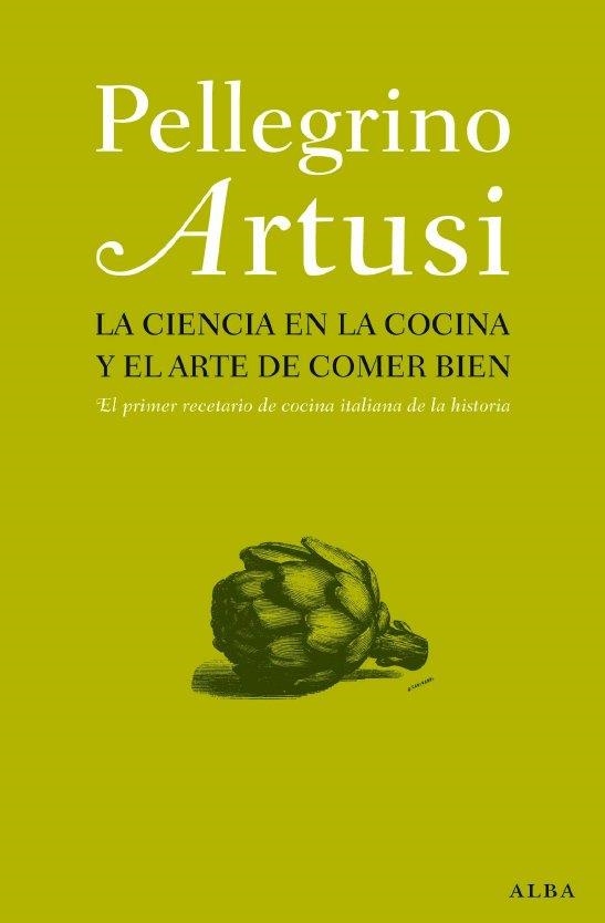 CIENCIA EN LA COCINA Y EL ARTE DE COMER BIEN, LA | 9788484285892 | ARTUSI, PELLEGRINO | Librería Castillón - Comprar libros online Aragón, Barbastro