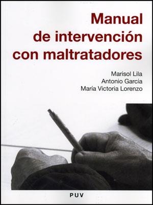 MANUAL DE INTERVENCIÓN CON MALTRATADORES | 9788437078847 | LILA, MARISOL Y OTROS | Librería Castillón - Comprar libros online Aragón, Barbastro