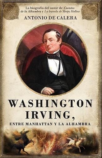 WASHINGTON IRVING, ENTRE MANHATTAN Y LA ALHAMBRA | 9788492924578 | CALERA GONZÁLEZ, ANTONIO NICOLÁS | Librería Castillón - Comprar libros online Aragón, Barbastro