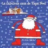 FABULOSA CASA DE PAPÁ NOEL, LA | 9788498015249 | SNOW, ALAN | Librería Castillón - Comprar libros online Aragón, Barbastro