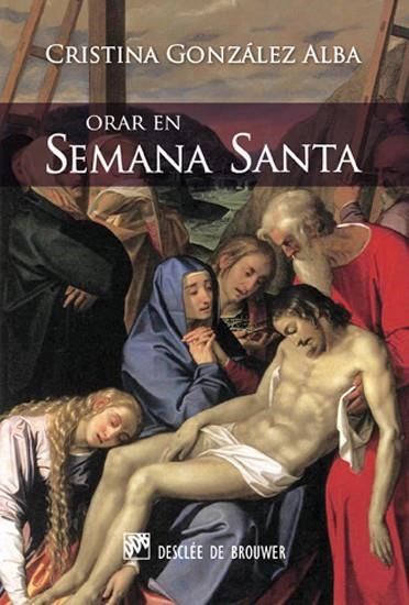 ORAR EN SEMANA SANTA | 9788433024671 | GONZÁLEZ ALBA, CRISTINA | Librería Castillón - Comprar libros online Aragón, Barbastro