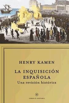 INQUISICION ESPAÑOLA, LA | 9788498921984 | KAMEN,HENRY | Librería Castillón - Comprar libros online Aragón, Barbastro