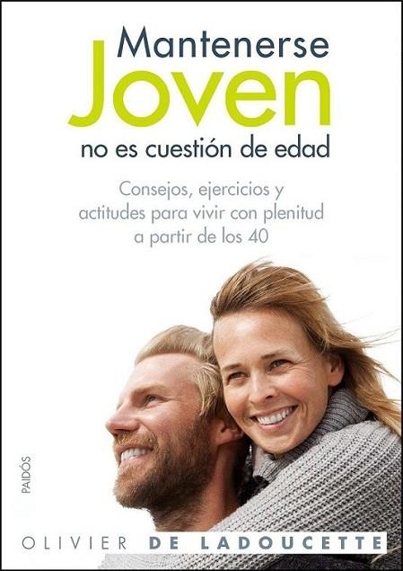 MANTENERSE JOVEN NO ES CUESTION DE EDAD | 9788449324987 | DE LADOUCETTE, OLIVER | Librería Castillón - Comprar libros online Aragón, Barbastro