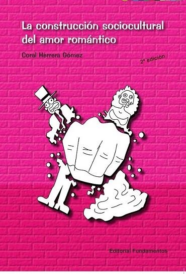 CONSTRUCCIÓN SOCIOCULTURAL DEL AMOR ROMÁNTICO, LA | 9788424512002 | HERRERA GÓMEZ, CORAL | Librería Castillón - Comprar libros online Aragón, Barbastro