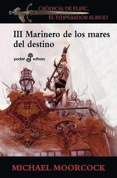 MARINERO DE LOS MARES DEL DESTINO - CRONICAS DE ELRIC EL EMPERADOR ALBINO 3 - POCKET | 9788435018876 | MOORCOCK, MICHAEL | Librería Castillón - Comprar libros online Aragón, Barbastro