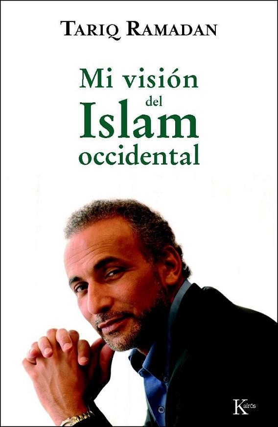 MI VISIÓN DEL ISLAM OCCIDENTAL | 9788472457201 | RAMADAN, TARIQ | Librería Castillón - Comprar libros online Aragón, Barbastro