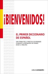 BIENVENIDOS! : PRIMER DICCIONARIO DE ESPAÑOL PARA INMIGRANTES | 9788499210964 | ATILANO FIGAL, LUCAS | Librería Castillón - Comprar libros online Aragón, Barbastro