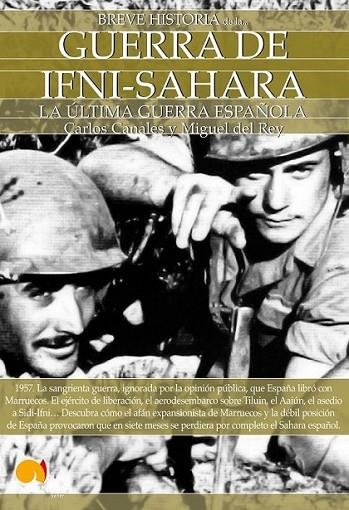 BREVE HISTORIA DE LA GUERRA DE IFNI-SAHARA | 9788497639712 | CANALES TORRES, CARLOS; REY VICENTE, MIGUEL DEL | Librería Castillón - Comprar libros online Aragón, Barbastro