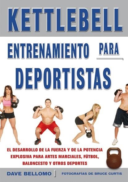 KETTLEBELL. ENTRENAMIENTO PARA DEPORTISTAS | 9788479028442 | Bellomo, Dave | Librería Castillón - Comprar libros online Aragón, Barbastro