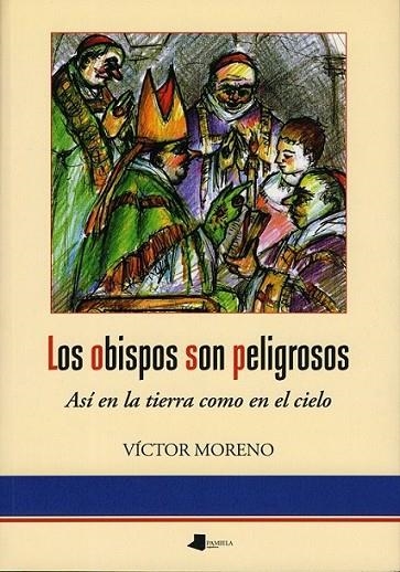 OBISPOS SON PELIGROSOS, LOS | 9788476816547 | MORENO, VÍCTOR | Librería Castillón - Comprar libros online Aragón, Barbastro