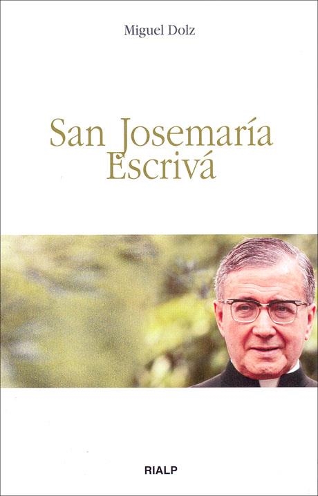 SAN JOSEMARÍA ESCRIVÁ | 9788432138614 | DOLZ, MIGUEL | Librería Castillón - Comprar libros online Aragón, Barbastro