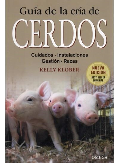 GUIA DE LA CRIA DE CERDOS | 9788428215435 | KLOBER, KELLY | Librería Castillón - Comprar libros online Aragón, Barbastro