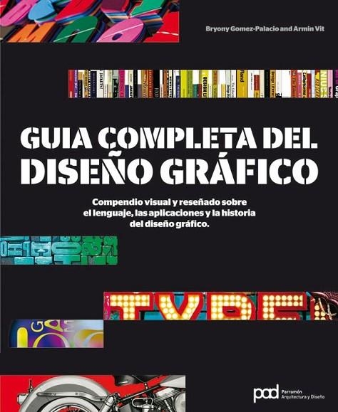 GUÍA COMPLETA DE DISEÑO GRÁFICO | 9788434237742 | GOMEZ-PALACIO, BRYONY; VIT, ARMIN | Librería Castillón - Comprar libros online Aragón, Barbastro