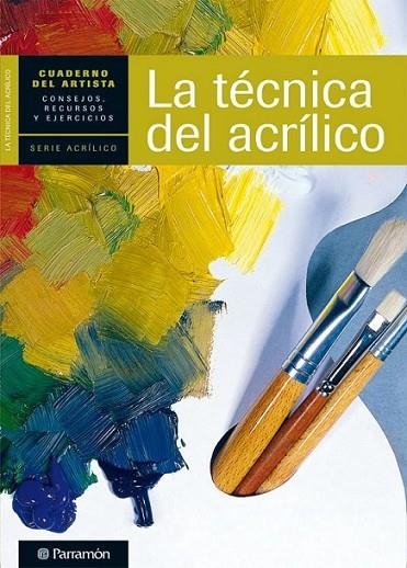 TÉCNICA DEL ACRÍLICO, LA | 9788434237438 | PARRAMÓN | Librería Castillón - Comprar libros online Aragón, Barbastro