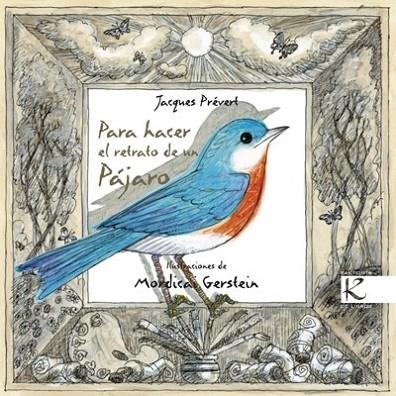 PARA HACER EL RETRATO DE UN PÁJARO | 9788415250012 | PRÈVERT, JACQUES | Librería Castillón - Comprar libros online Aragón, Barbastro