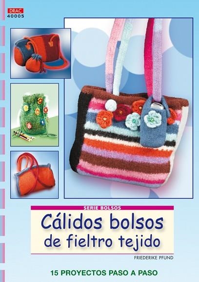 CÁLIDOS BOLSOS DE FIELTRO | 9788498741766 | Pfund, Friederike | Librería Castillón - Comprar libros online Aragón, Barbastro